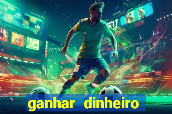 ganhar dinheiro jogando gratis